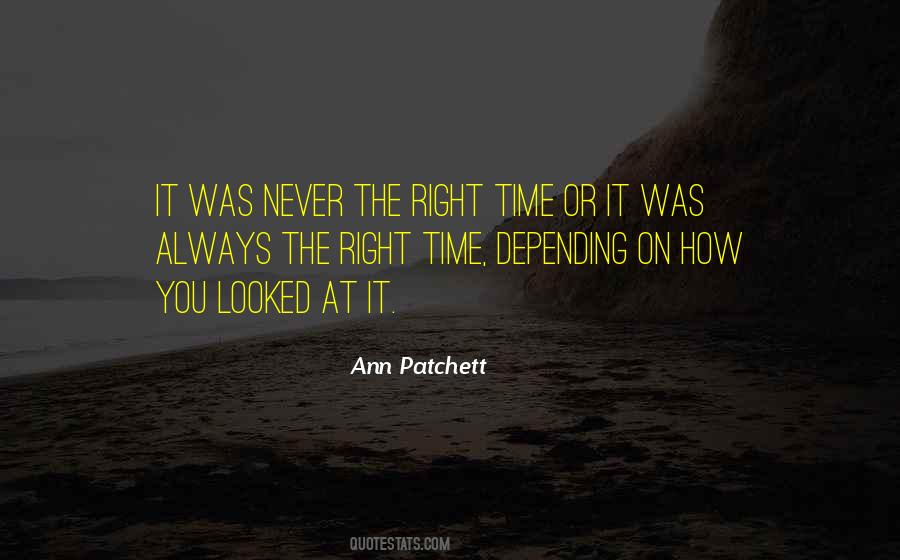 Quotes About Never The Right Time #1805215