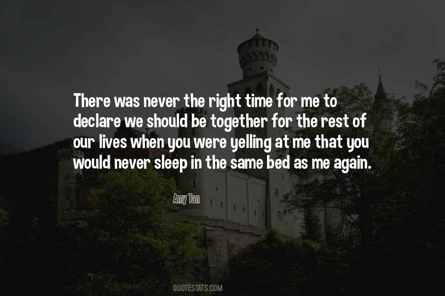 Quotes About Never The Right Time #584260