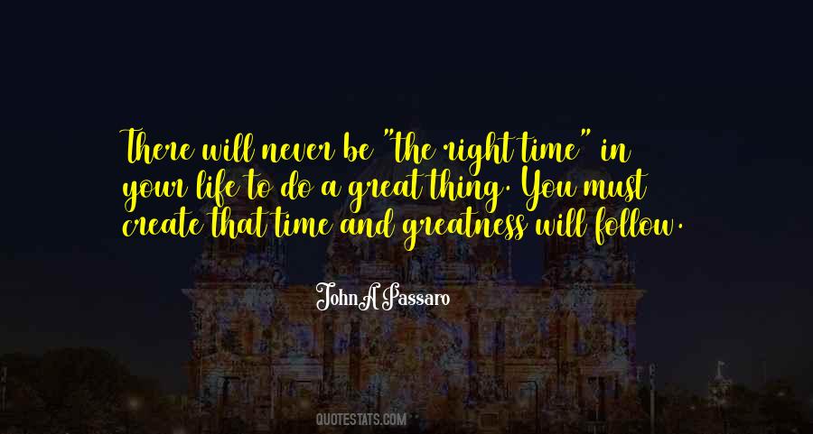 Quotes About Never The Right Time #933523