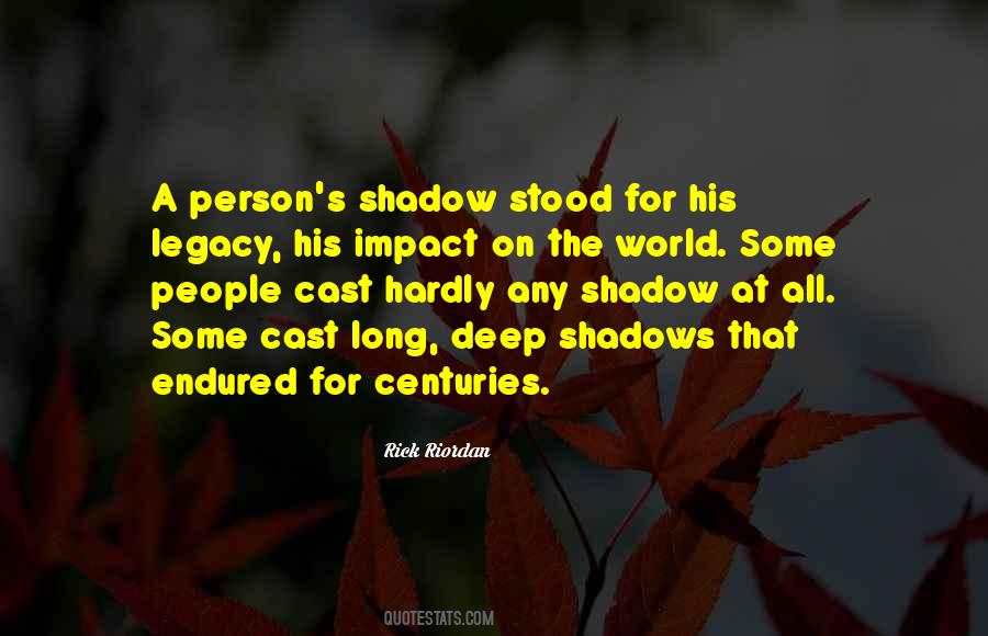 Quotes About Long Shadows #907862