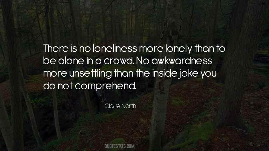 Crowd Of Loneliness Quotes #1069804