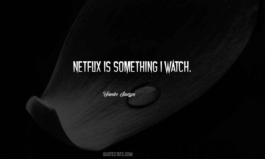 Quotes About Netflix #896022