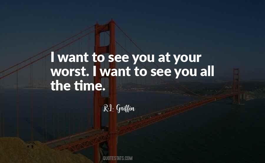 Quotes About Want To See You #581528