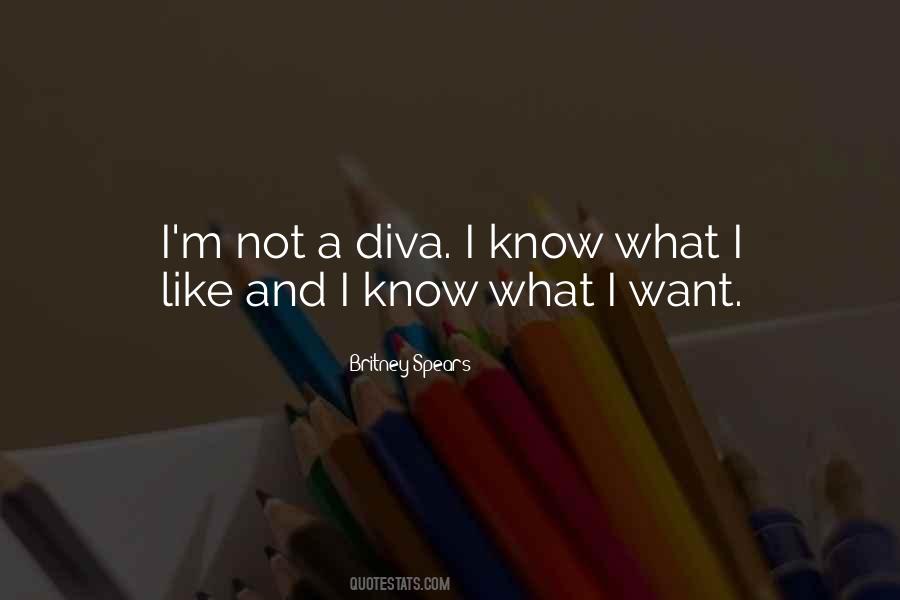 Quotes About I Know What I Want #1052099