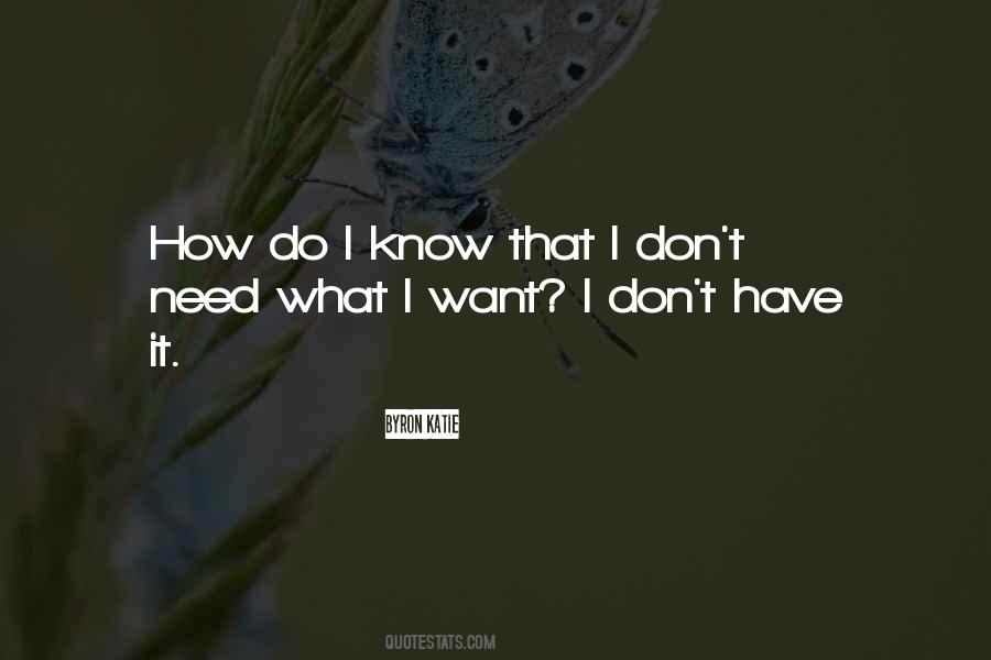 Quotes About I Know What I Want #12795