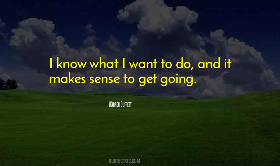 Quotes About I Know What I Want #1694252