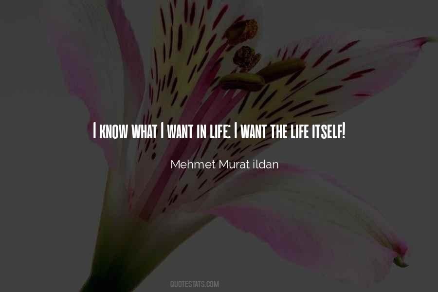 Quotes About I Know What I Want #275337