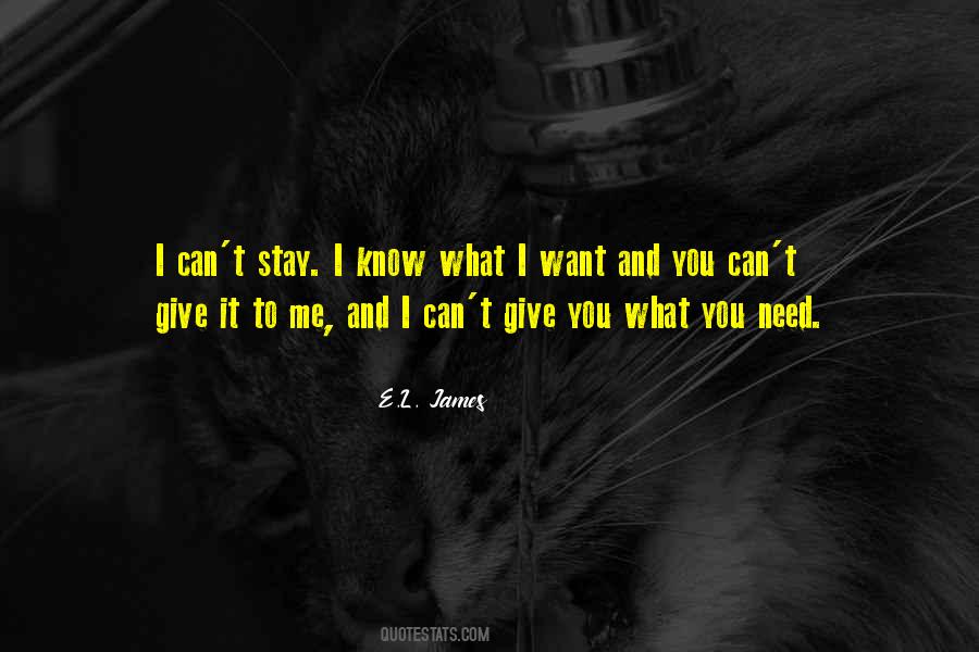 Quotes About I Know What I Want #782520