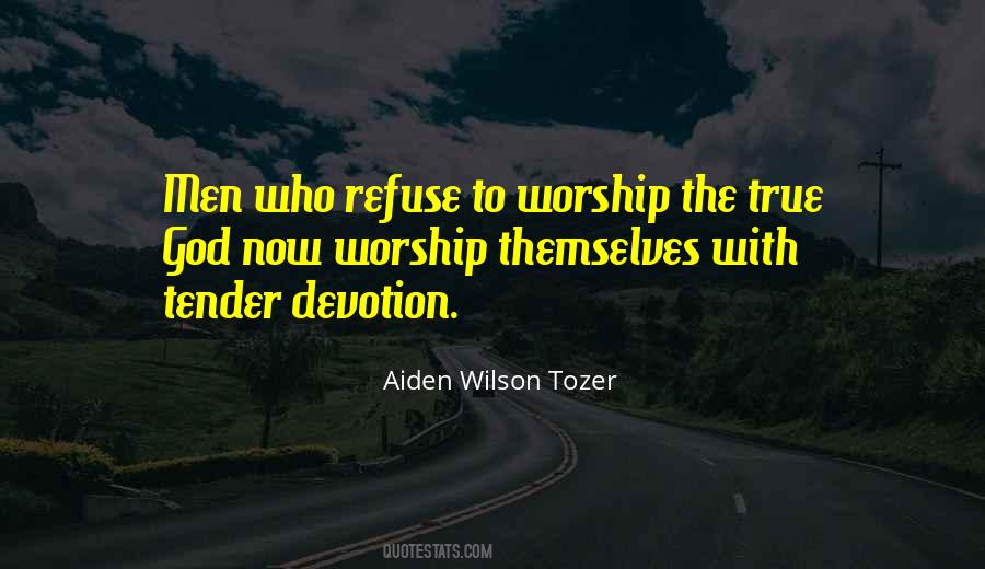 Quotes About True Worship To God #1369390