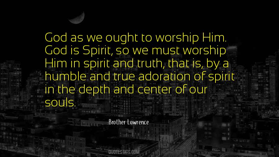 Quotes About True Worship To God #1376392