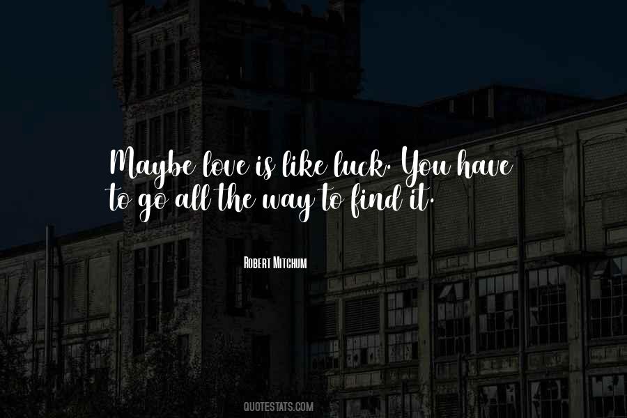 Quotes About Maybe Love #1847729
