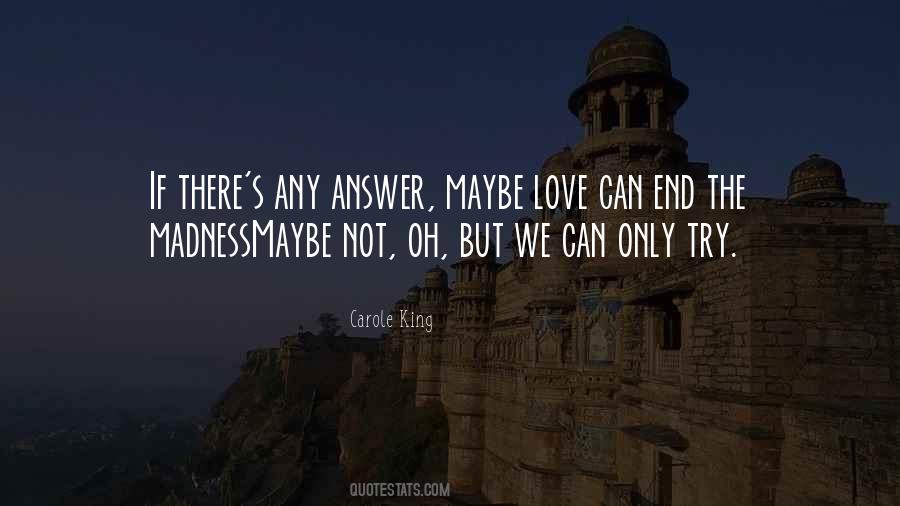 Quotes About Maybe Love #96667