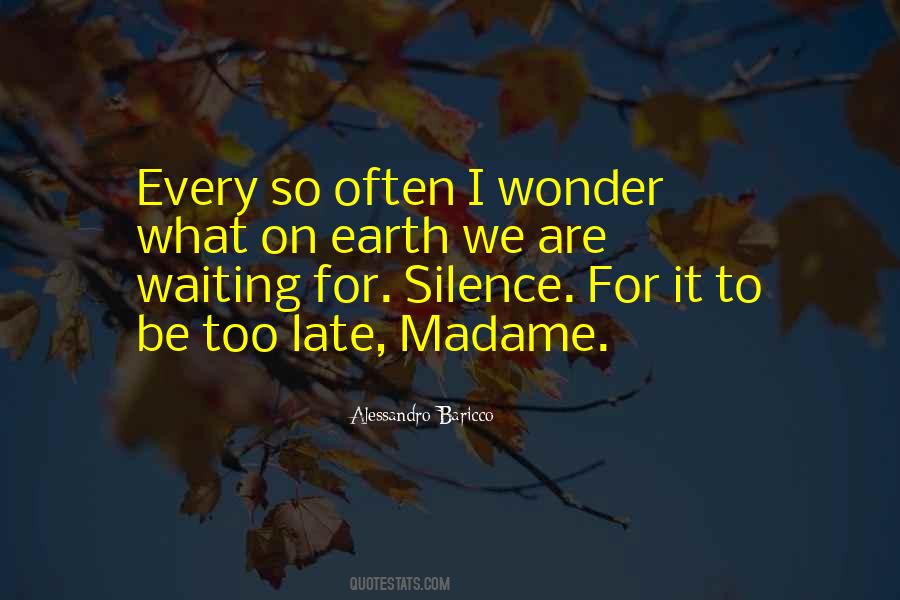 Quotes About Waiting Till Its Too Late #137782