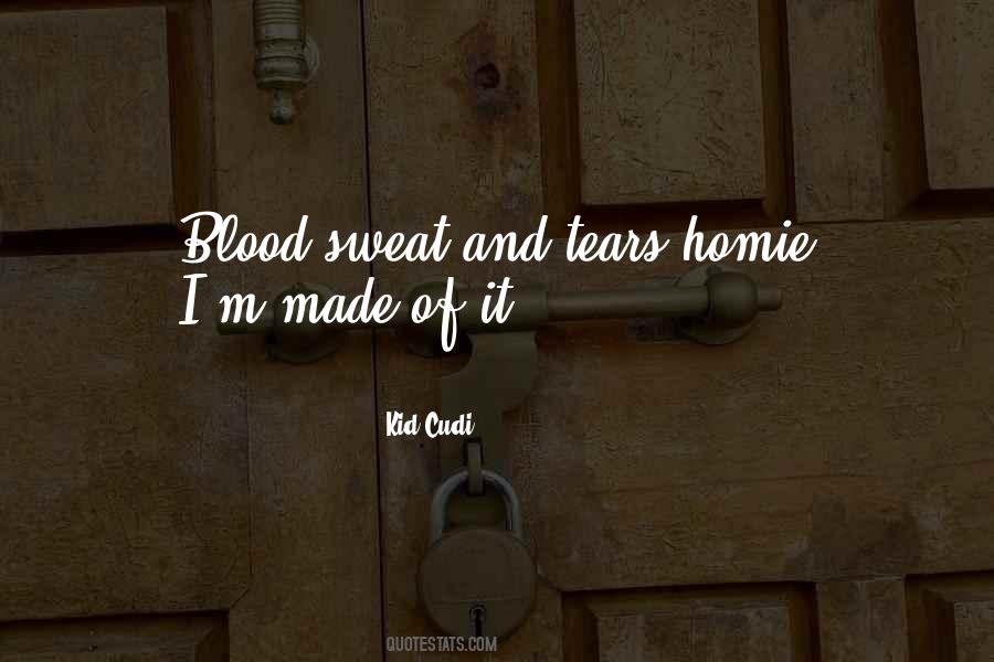 Quotes About Blood And Sweat #1298716