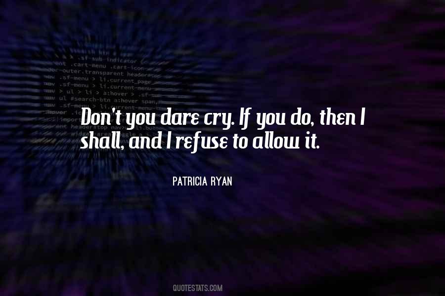 Refusal To Cry Quotes #1247007