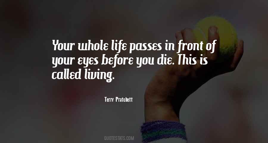 Quotes About Living Before You Die #546014