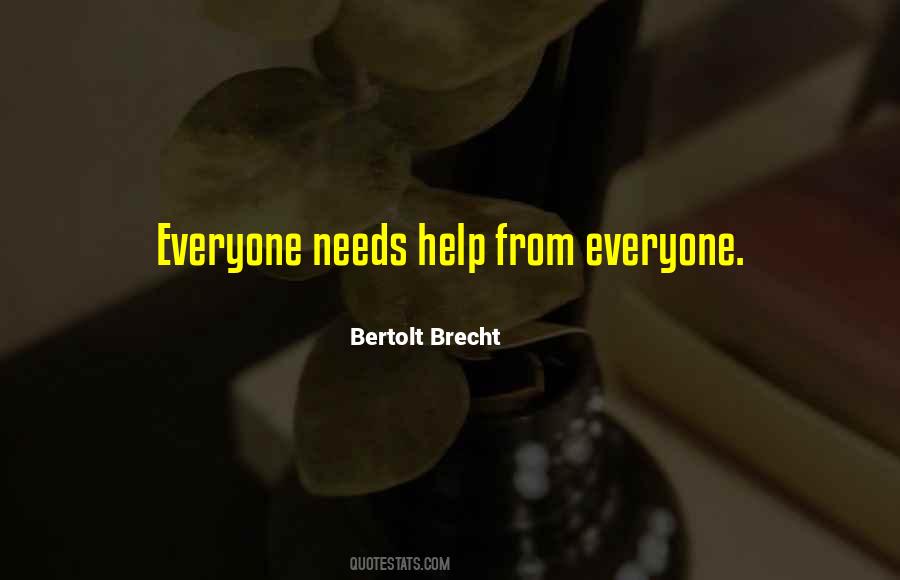 Quotes About Everyone Needs Help #1283552