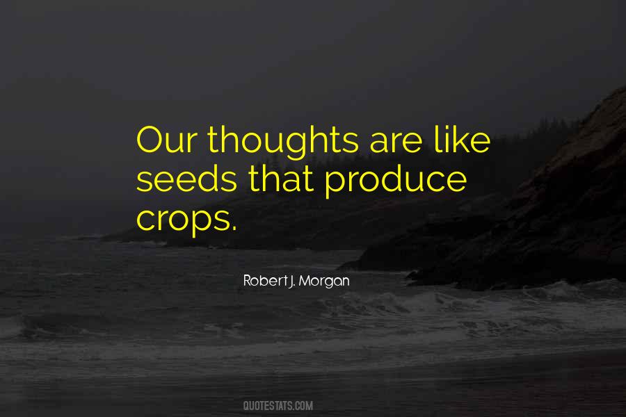 Thoughts Are Seeds Quotes #1541849