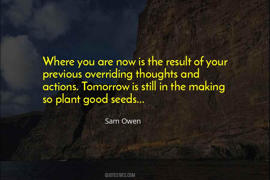 Thoughts Are Seeds Quotes #1876771