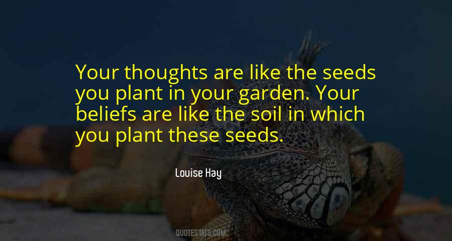Thoughts Are Seeds Quotes #261303