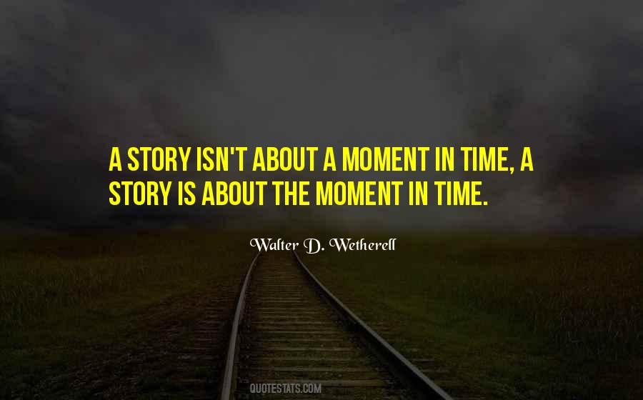 Quotes About Moments In Time #217506
