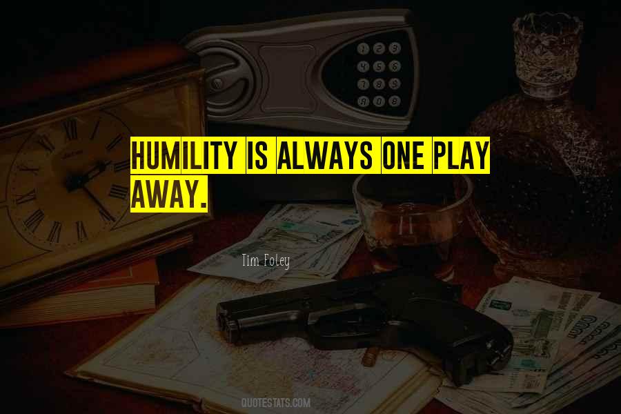 Quotes About Humility In Sports #10820