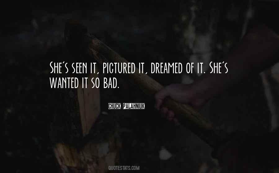 Wanted It Bad Quotes #338634