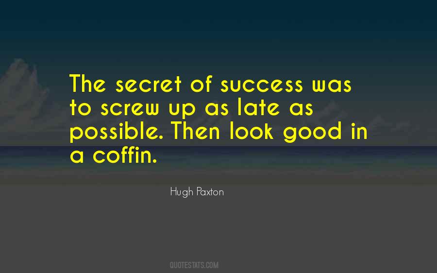 Quotes About Secret To Success #550572 Quotes About Secret To Success #550572