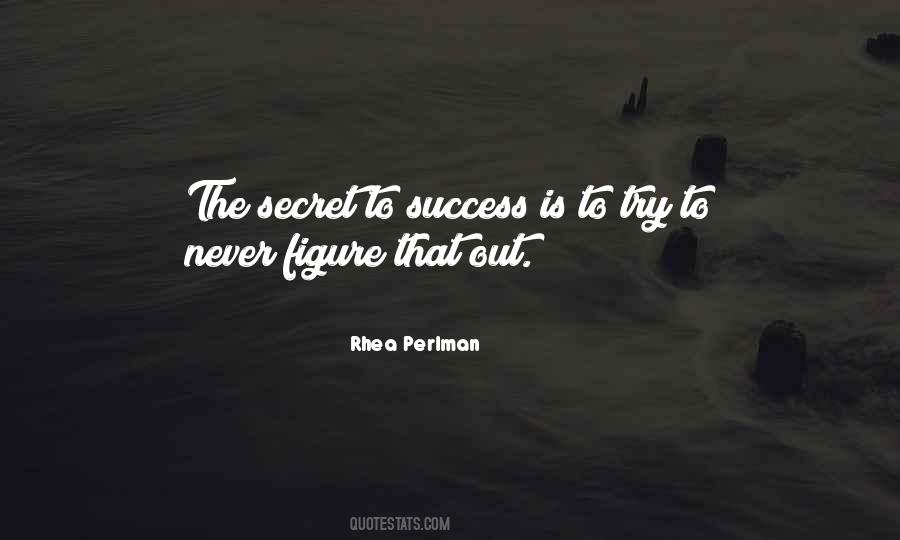 Quotes About Secret To Success #673547
