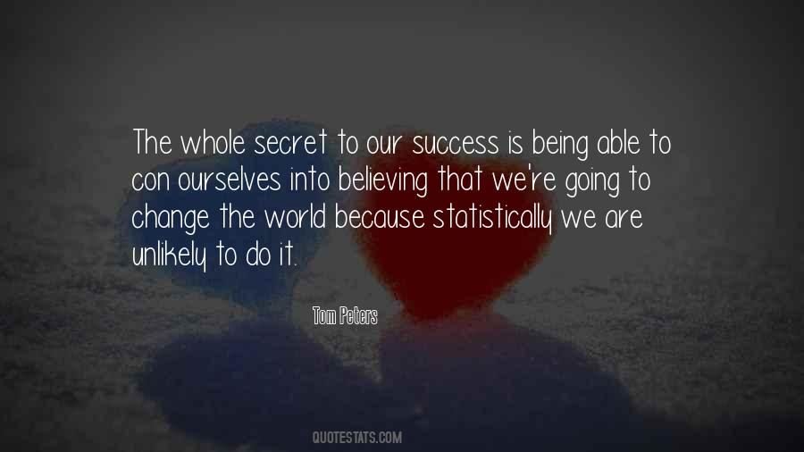 Quotes About Secret To Success #885703 Quotes About Secret To Success #885703