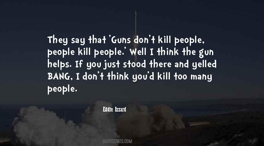 Quotes About Guns #1802874