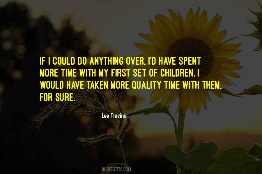 Quotes About Quality Of Time #631686
