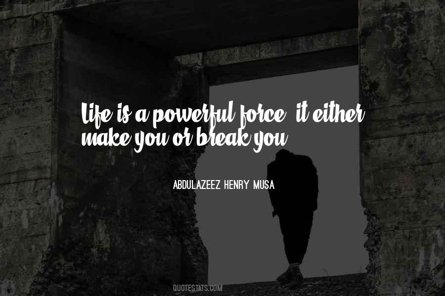 Powerful Force Quotes #1172862