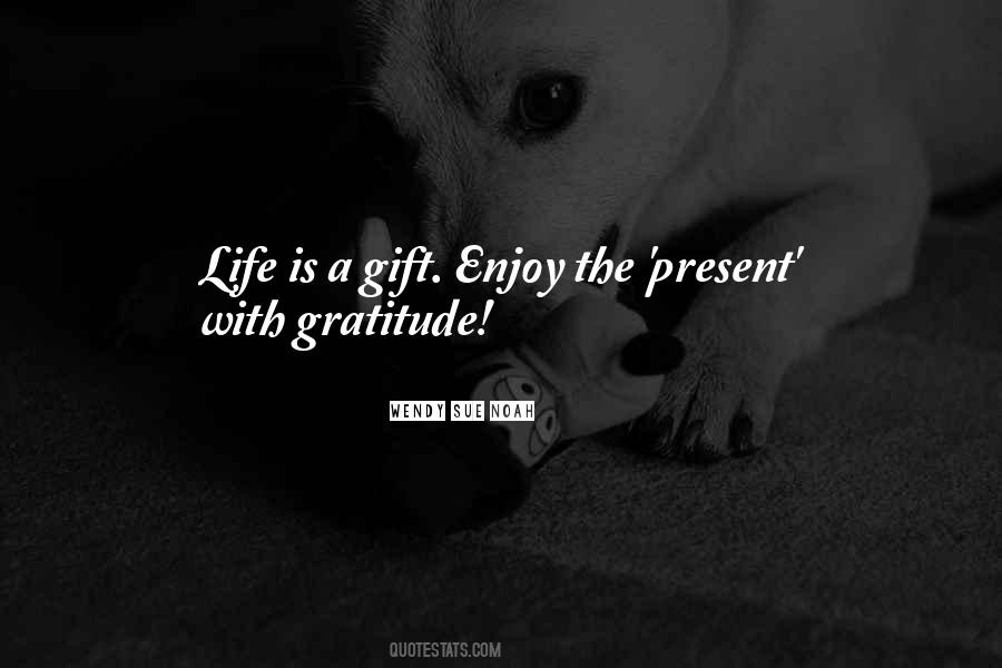 Quotes About Present Life #4818