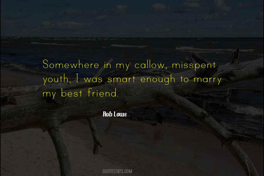 Quotes About Misspent Youth #1076111