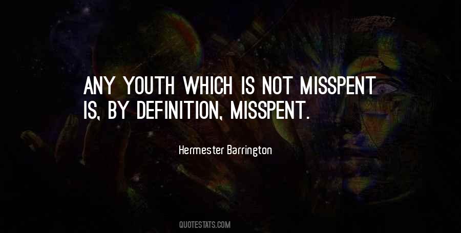Quotes About Misspent Youth #1366106