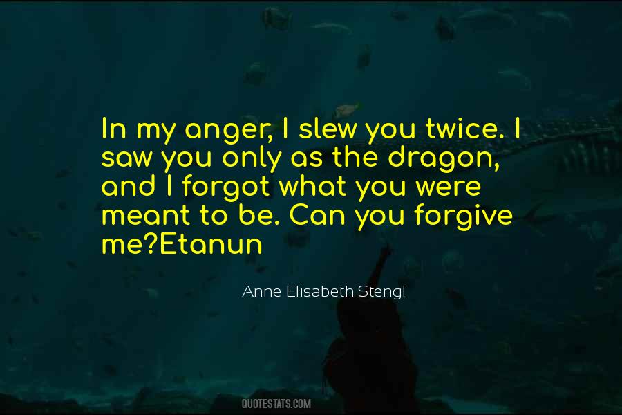 Quotes About Anger And Forgiveness #572423