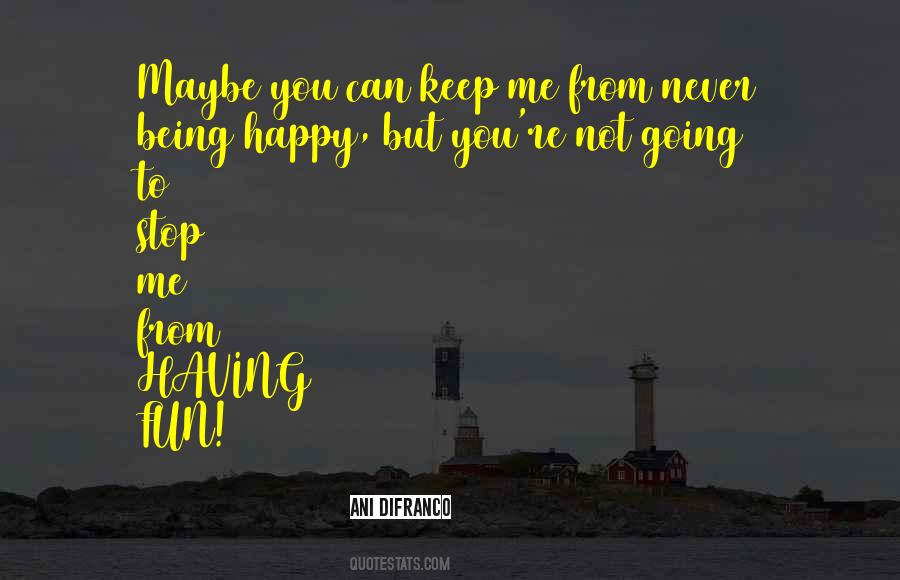 Quotes About Not Being Happy #192410