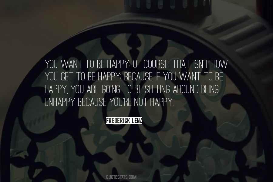 Quotes About Not Being Happy #494827