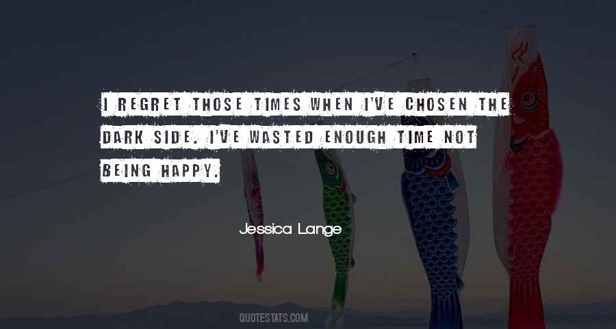 Quotes About Not Being Happy #914727