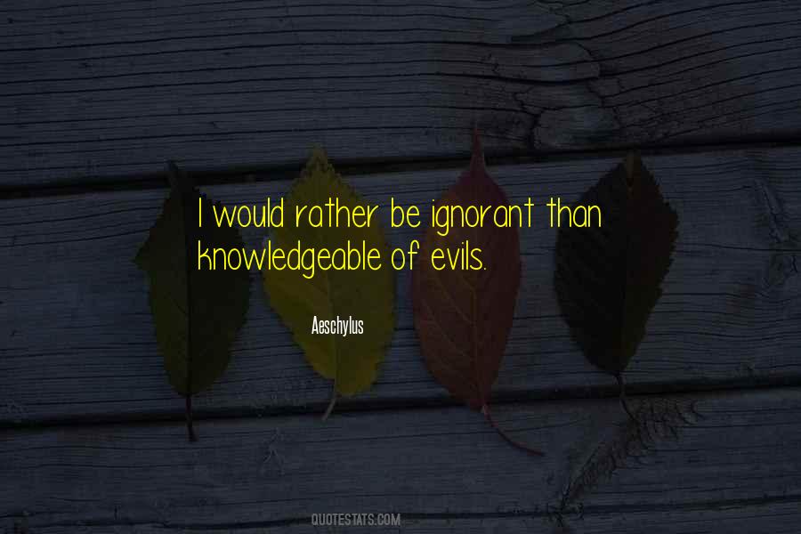 Quotes About Knowledgeable #465867