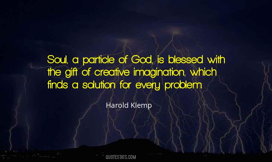 Problem For Every Solution Quotes #1021296