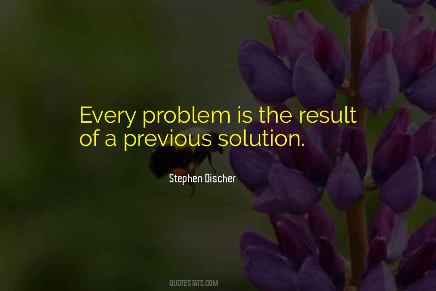 Problem For Every Solution Quotes #1592666