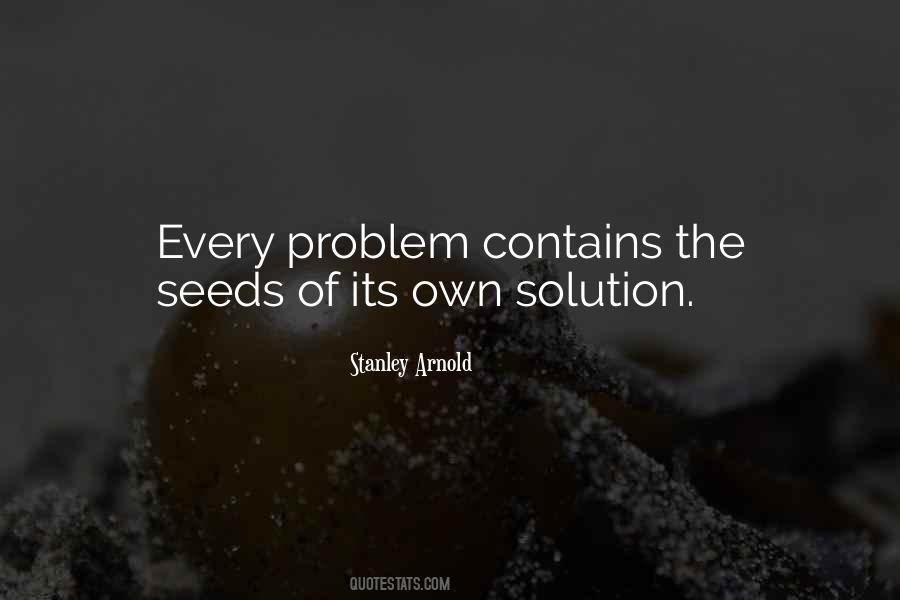 Problem For Every Solution Quotes #1594955