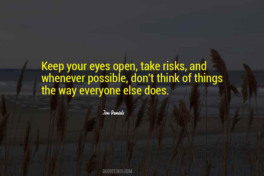 Keep Your Eyes Open Quotes #1229563