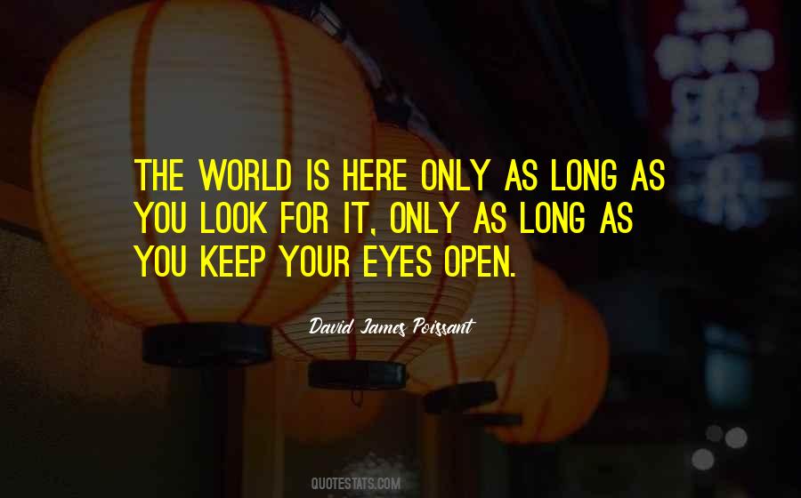 Keep Your Eyes Open Quotes #1358161