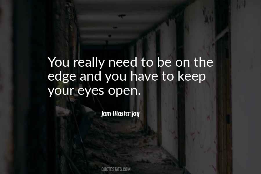 Keep Your Eyes Open Quotes #393338