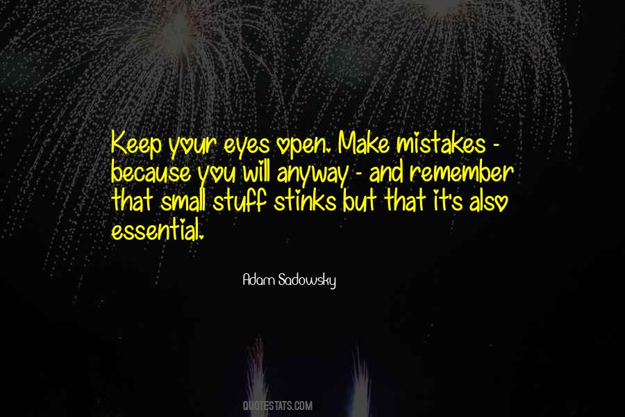 Keep Your Eyes Open Quotes #751903