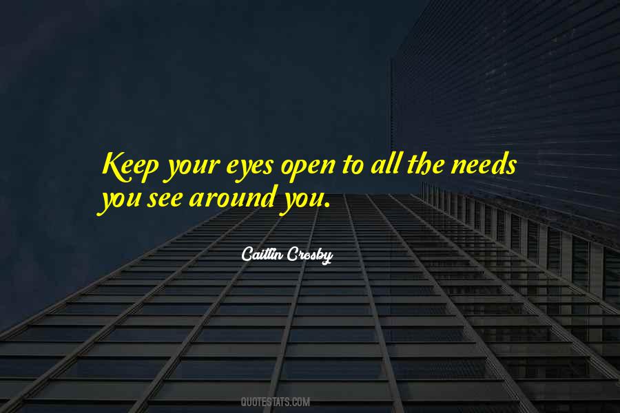 Keep Your Eyes Open Quotes #950827
