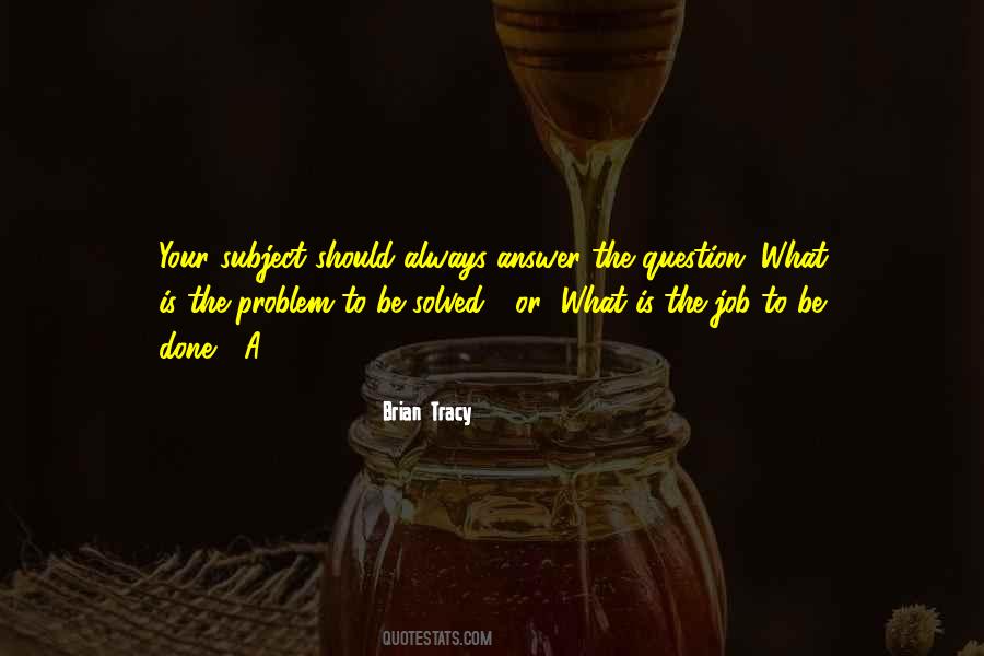 Solved The Problem Quotes #828068